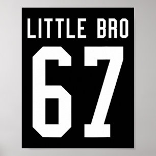Nummer 67 Little Bro Biggest Fan Football Spieltag Poster