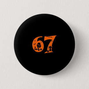 Nummer 67 Lustiger Meme-Spruch 6 7 Sechs Sieben Gr Button