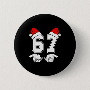 Nummer 67 Matching Six Seven 6 7 Meme 6 7 Weihnach Button