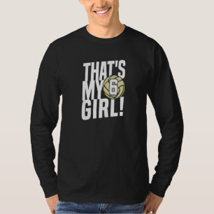 Nummer Sechs Das ist mein Mädchen 6 Volleyball Mam T-Shirt