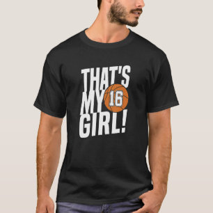 Nummer Sechzehn Das ist mein Mädchen 16 Basketbal T-Shirt