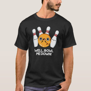 Nun, Bowl Me Down Funny Bowling Puff Dark BG T-Shirt