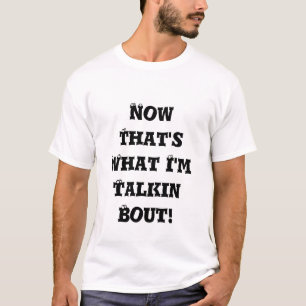 Nun da ist, was ich Talkin Kampf bin! - Besonders T-Shirt