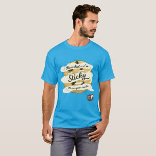 Nun da wir klebrig sind, ist hier Ihr Plätzchen-T T-Shirt