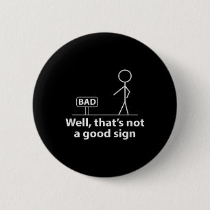 Nun, das ist kein gutes Sign Funny Shirt für Herre Button