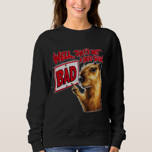 Nun, das ist kein gutes Zeichen Capybara lustiges Sweatshirt