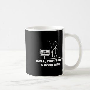 Nun, das ist kein gutes Zeichen, wenn ich den Funn Kaffeetasse