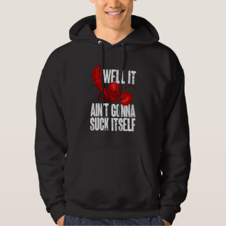 Nun, es Aint Gonna Sind zum Kotzen sich selbst Hum Hoodie