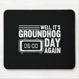 Nun ist es wieder Tag des Murmeltieres Woodchuck M Mousepad