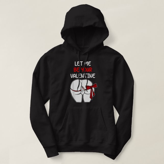 Nun Ließ ich, dein Valentine zu sein Hoodie (Design vorne)