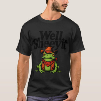 Nun, Sheeyit Cowboy Frosch — Lustige Retro-Südst T-Shirt