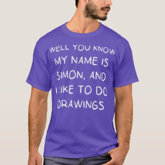 Nun, Sie wissen, mein Name ist Simon und ich mag e T-Shirt