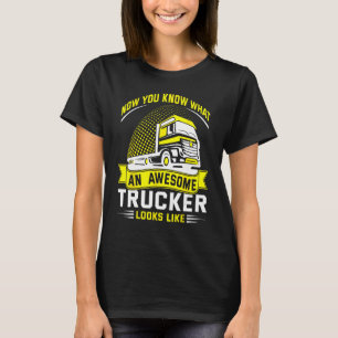 Nun wissen Sie, wie ein Phantastischer Lastwagen a T-Shirt