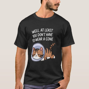 Nun, zumindest musst du keinen Kegel tragen. Gute T-Shirt