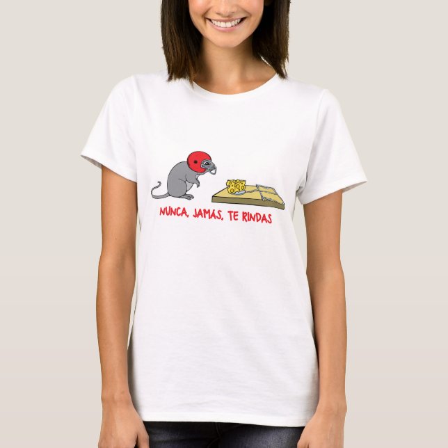 Nunca jamas te rindas T-Shirt (Vorderseite)