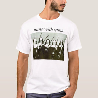 Nuns with guns T-Shirt