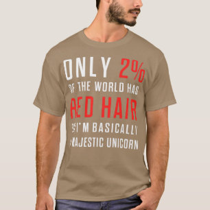 Nur 2 der Welt hat eine rote Haare, so ix27m Basic T-Shirt