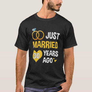 Nur 30 Jahre verheiratet seit 1993 30. Wedding Ann T-Shirt