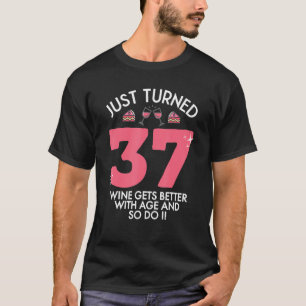 Nur 37 Wein besser mit Alter 37. Geburtstag T-Shirt