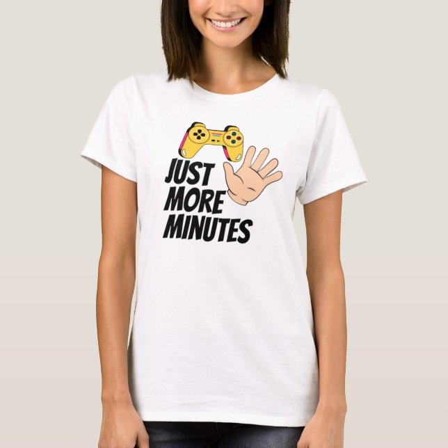 Nur 5 Minuten mehr T-Shirt (Vorderseite)