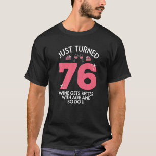 Nur 76 Wein besser mit 76. Geburtstag T-Shirt