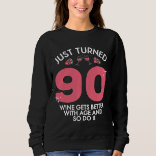 Nur 90 Wein besser mit dem Alter von 90. Geburtsta Sweatshirt