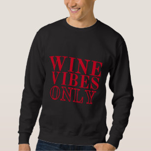 Nur aktive Weinflaschen Sweatshirt