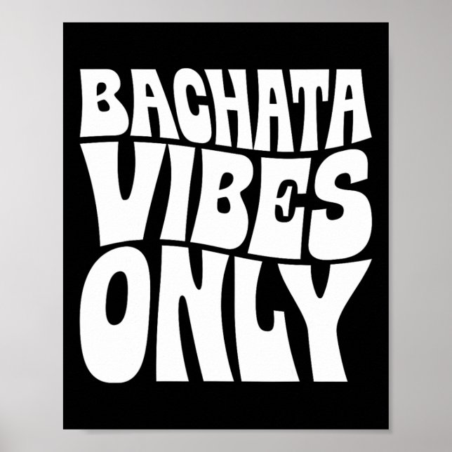 Nur Bachata Vibes - Bachata Lovers Groovy Poster (Vorne)