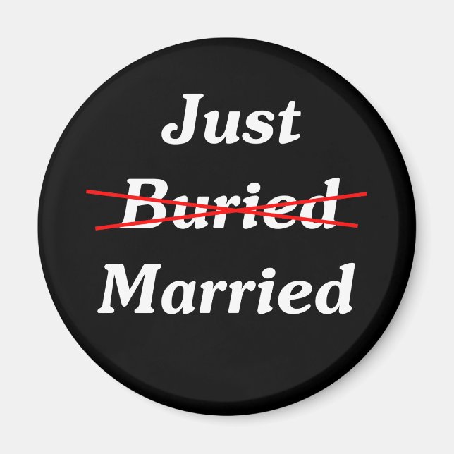 Nur (begraben) Verheiratet Magnet (Vorne)