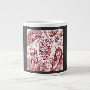 Nur bis wir wieder auf die Beine kommen Jumbo-Tasse