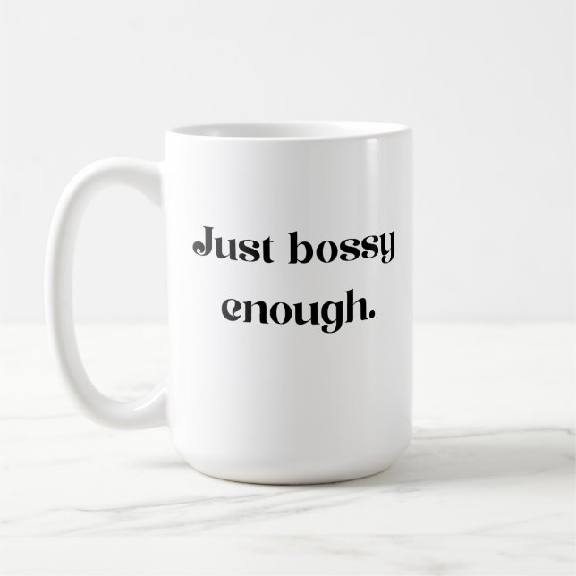 Nur Bossy genug Tasse (Links)