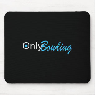 Nur Bowling Funny Adult Humor Bowling Geschenk Mousepad