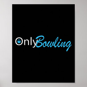 Nur Bowling Funny Adult Humor Bowling Geschenk Poster