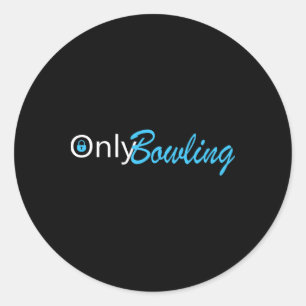 Nur Bowling Funny Adult Humor Bowling Geschenk Runder Aufkleber