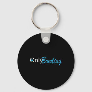 Nur Bowling Funny Adult Humor Bowling Geschenk Schlüsselanhänger