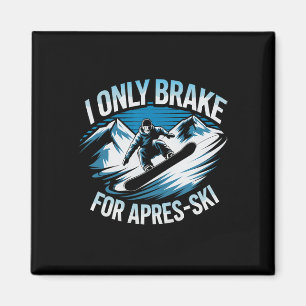 Nur Bremse für Apres Ski Snowboarden Winter Snowb Magnet