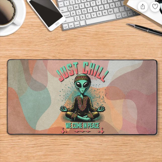 Nur Chill, wir kommen in Frieden Schreibtischunterlage (Von Creator hochgeladen)