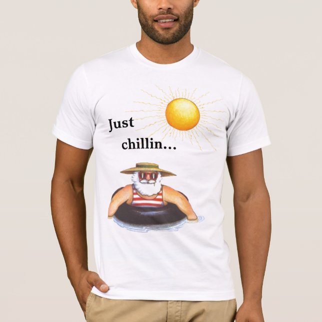 Nur, Chillin... T-Shirt (Vorderseite)