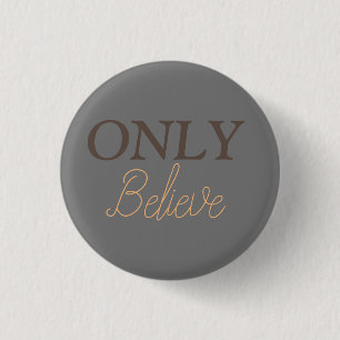 Nur Christliches Zitat glauben Button