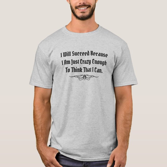 Nur Crazy genug T - Shirt (Vorderseite)
