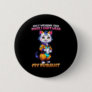 Nur das hier tragend, da ich meinen Fursuit nicht  Button