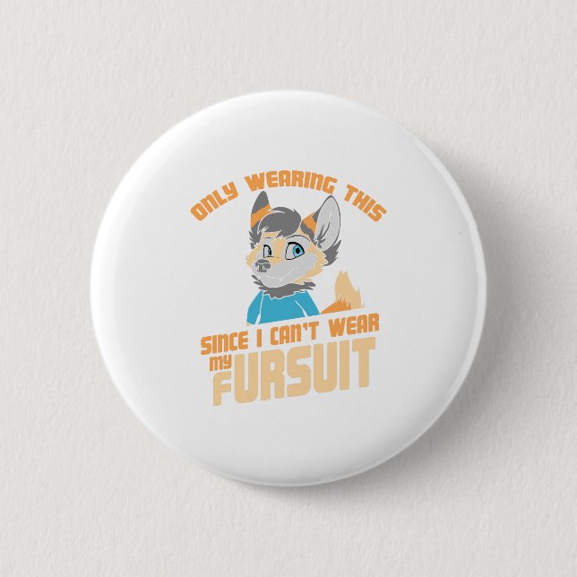 Nur das tragen, da ich meinen Fursuit nicht tragen Button (Vorderseite)