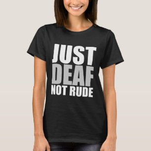 Nur Deaf nicht rude asl Deaf Hörhilfe T-Shirt