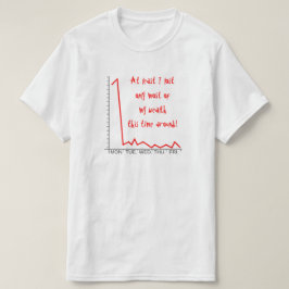 ... nur den größten Teil meines Reichtums dieses M T-Shirt