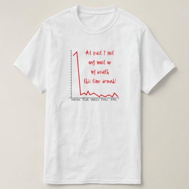 ... nur den größten Teil meines Reichtums dieses M T-Shirt (Design vorne)