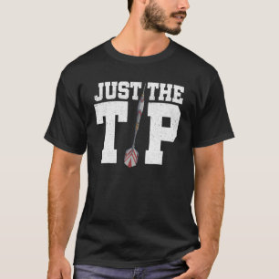 Nur der Tip-Dart Player Darting Dart Player Dartb T-Shirt