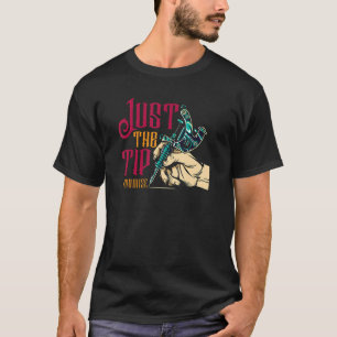 Nur der Tip I Versprechen Sprichwort Tattoo 1 T-Shirt