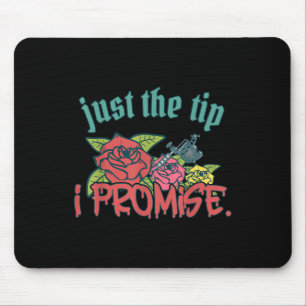 Nur der Tipp I Versprechen Funny Sprichwort Tattoo Mousepad