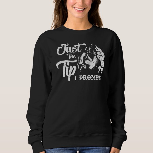 Nur der Tipp I Versprechen Sprichwort Tattoo Lover Sweatshirt (Vorderseite)