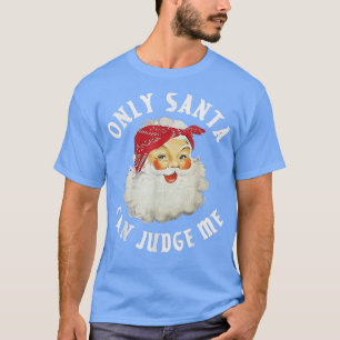 Nur der Weihnachtsmann kann mich als Weihnachtsman T-Shirt